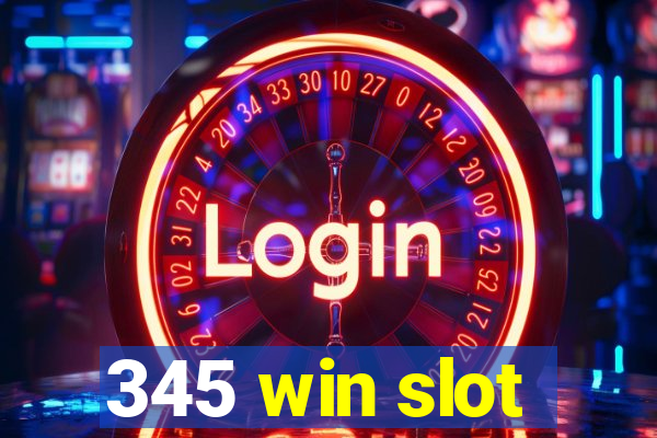 345 win slot